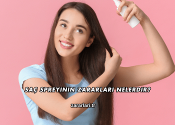 Saç Spreyinin Zararları Nelerdir?