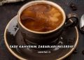 Sade Kahvenin Zararları Nelerdir?