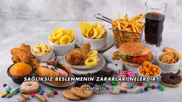 Sağlıksız Beslenmenin Zararları Nelerdir?