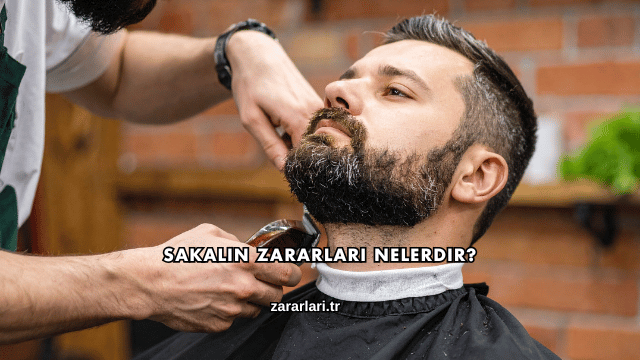 Sakalın Zararları Nelerdir?