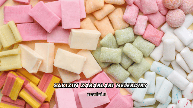 Sakızın Zararları Nelerdir?