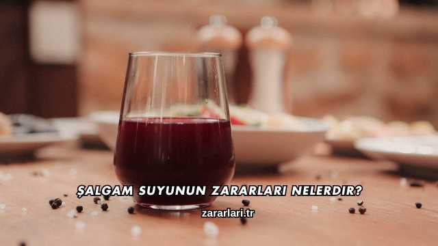 Şalgam Suyunun Zararları Nelerdir?