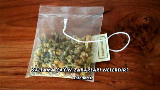 Sallama Çayın Zararları Nelerdir?