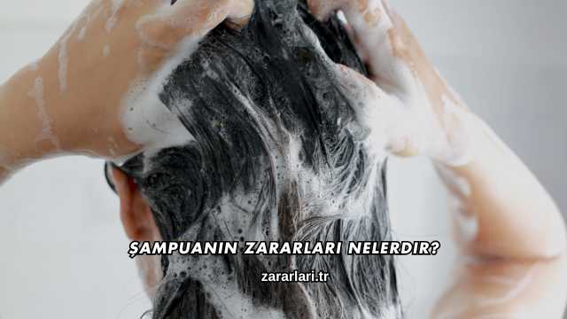 Şampuanın Zararları Nelerdir?