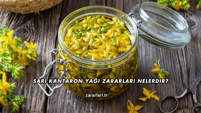 Sarı Kantaron Yağı Zararları Nelerdir?