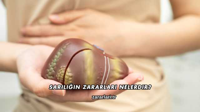 Sarılığın Zararları Nelerdir?