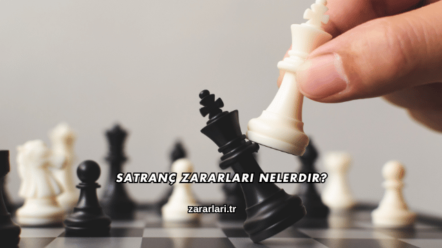 Satranç Zararları Nelerdir?