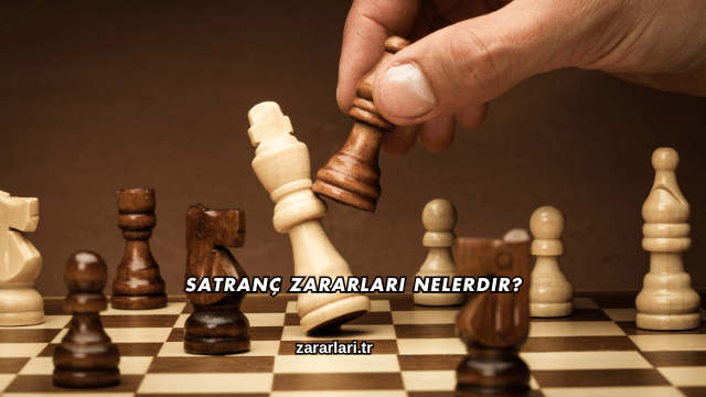Satranç Zararları Nelerdir?