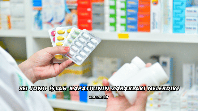 Sei Jung İştah Kapatıcının Zararları Nelerdir?