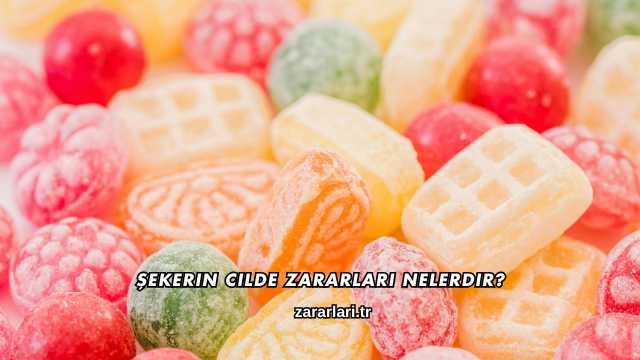 Şekerin Cilde Zararları Nelerdir?