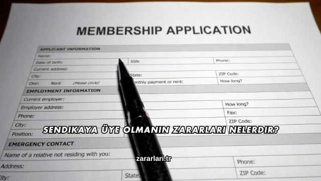 Sendikaya Üye Olmanın Zararları Nelerdir?