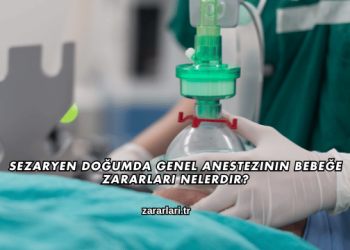 Sezaryen Doğumda Genel Anestezinin Bebeğe Zararları Nelerdir?