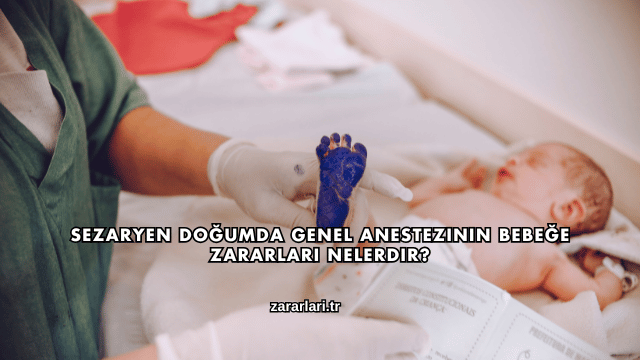 Sezaryen Doğumda Genel Anestezinin Bebeğe Zararları Nelerdir?