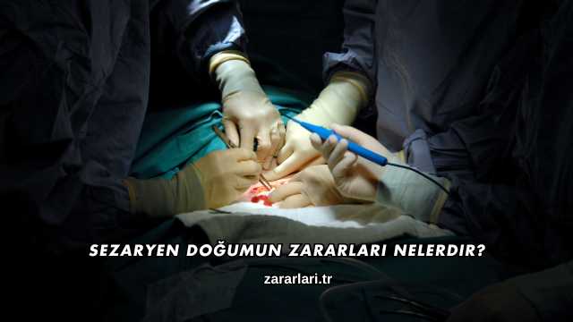 Sezaryen Doğumun Zararları Nelerdir?