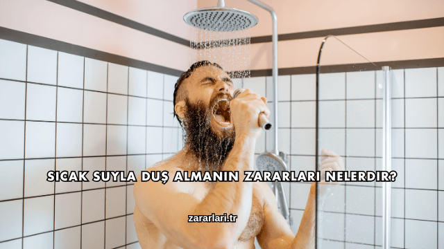 Sıcak Suyla Duş Almanın Zararları Nelerdir?