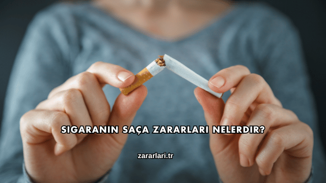 Sigaranın Saça Zararları Nelerdir?