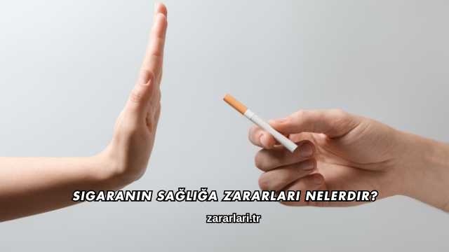 Sigaranın Sağlığa Zararları Nelerdir?