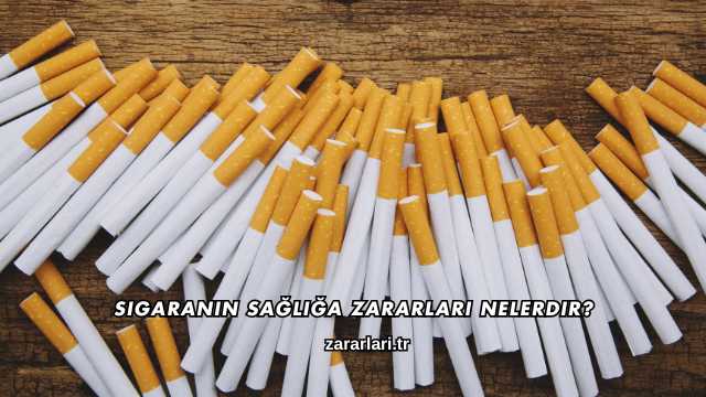 Sigaranın Sağlığa Zararları Nelerdir?