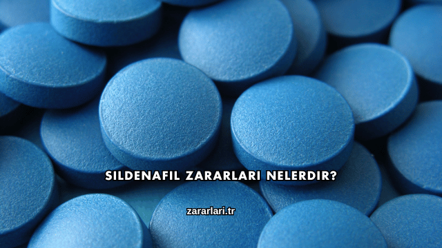 Sildenafil Zararları Nelerdir?