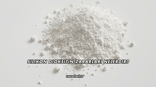 Silikon Dioksitin Zararları Nelerdir?