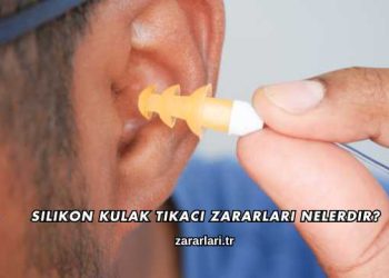 Silikon Kulak Tıkacı Zararları Nelerdir?
