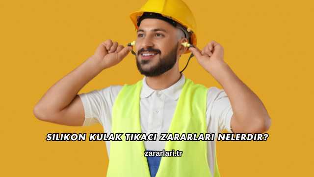 Silikon Kulak Tıkacı Zararları Nelerdir?