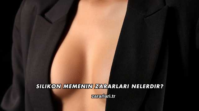 Silikon Memenin Zararları Nelerdir?