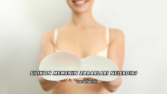Silikon Memenin Zararları Nelerdir?
