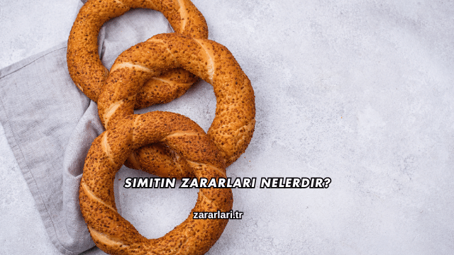 Simitin Zararları Nelerdir?