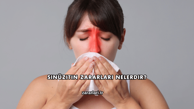 Sinüzitin Zararları Nelerdir?