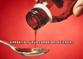 Sipraktin Şurup Zararları Nelerdir?