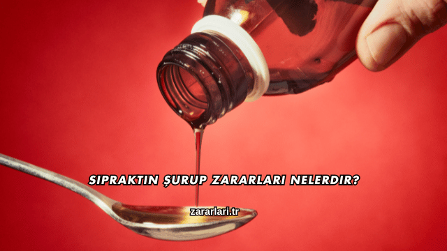 Sipraktin Şurup Zararları Nelerdir?