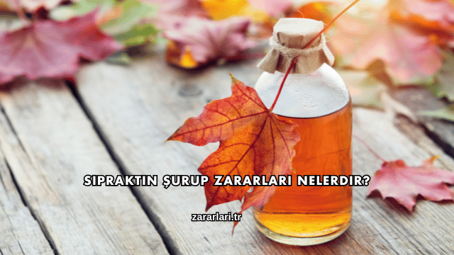 Sipraktin Şurup Zararları Nelerdir?