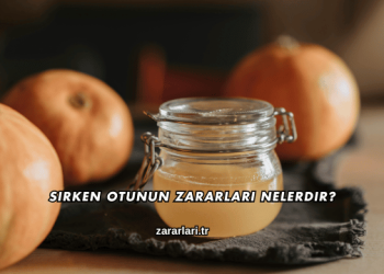 Sirken Otunun Zararları Nelerdir?