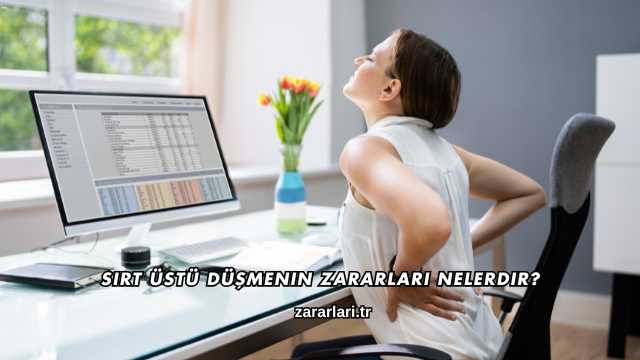 Sırt Üstü Düşmenin Zararları Nelerdir?