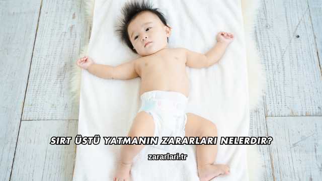 Sırt Üstü Yatmanın Zararları Nelerdir?