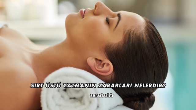 Sırt Üstü Yatmanın Zararları Nelerdir?