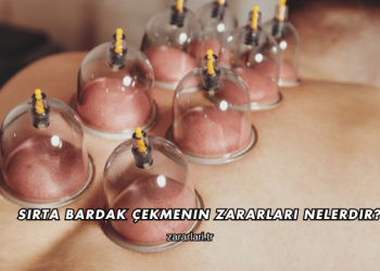 Sırta Bardak Çekmenin Zararları Nelerdir?