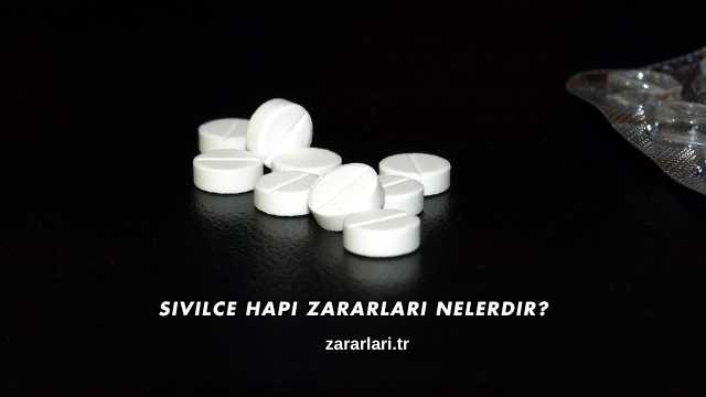Sivilce Hapı Zararları Nelerdir?