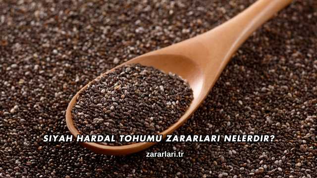 Siyah Hardal Tohumu Zararları Nelerdir?