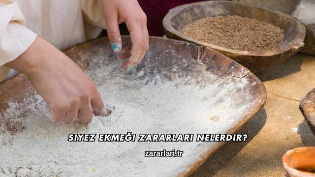 Siyez Ekmeği Zararları Nelerdir?