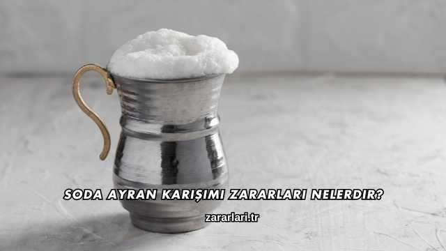Soda Ayran Karışımı Zararları Nelerdir?