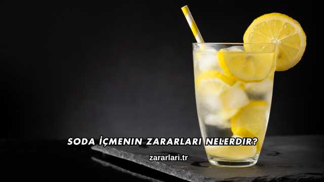 Soda İçmenin Zararları Nelerdir?