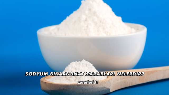 Sodyum Bikarbonat Zararları Nelerdir?