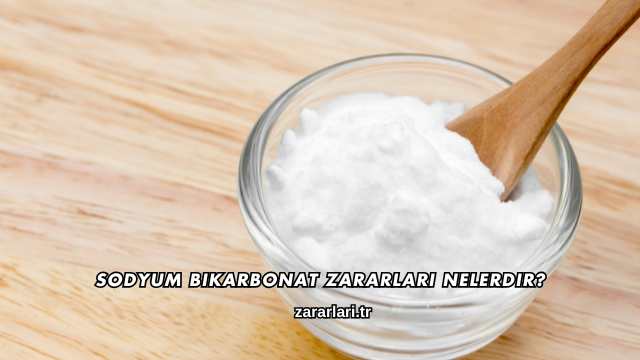 Sodyum Bikarbonat Zararları Nelerdir?
