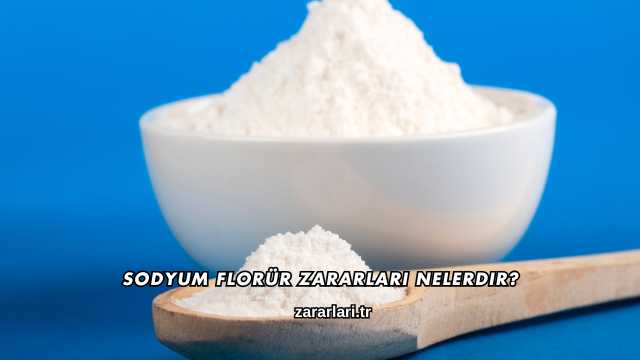 Sodyum Florür Zararları Nelerdir?
