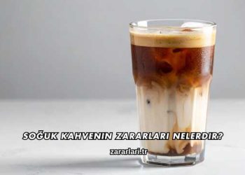 Soğuk Kahvenin Zararları Nelerdir?
