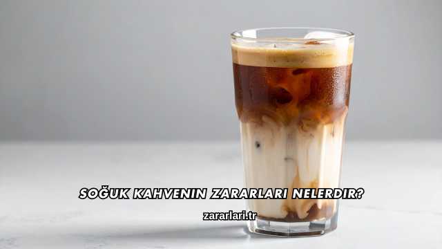 Soğuk Kahvenin Zararları Nelerdir?