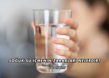 Soğuk Su İçmenin Zararları Nelerdir?