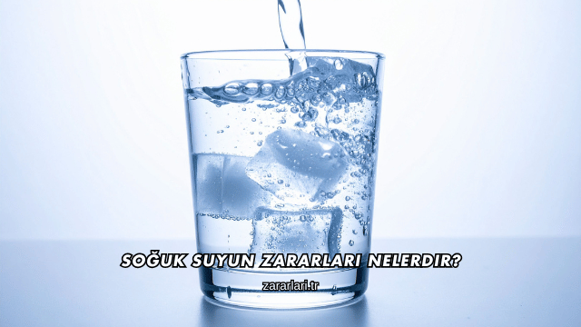 Soğuk Suyun Zararları Nelerdir?